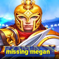 missing megan